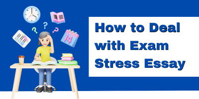 How to Deal with Exam Stress Essay