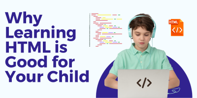 Why Learning HTML is Good for Your Child
